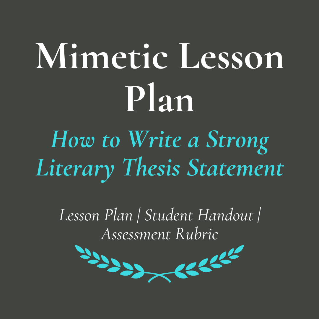 Mimetic Lesson Plan ~ How to Write a Strong Literary Thesis Statement