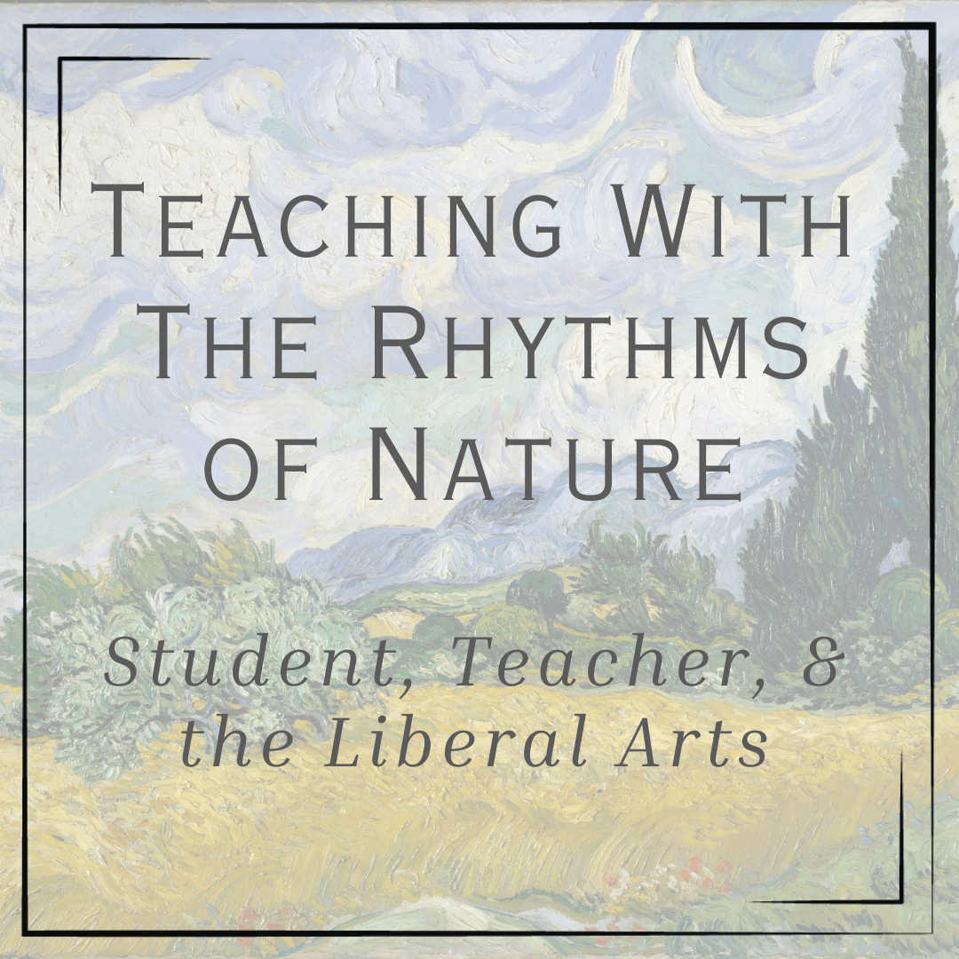 Teaching with the Rhythms of Nature: Student, Teacher, & the Liberal Arts