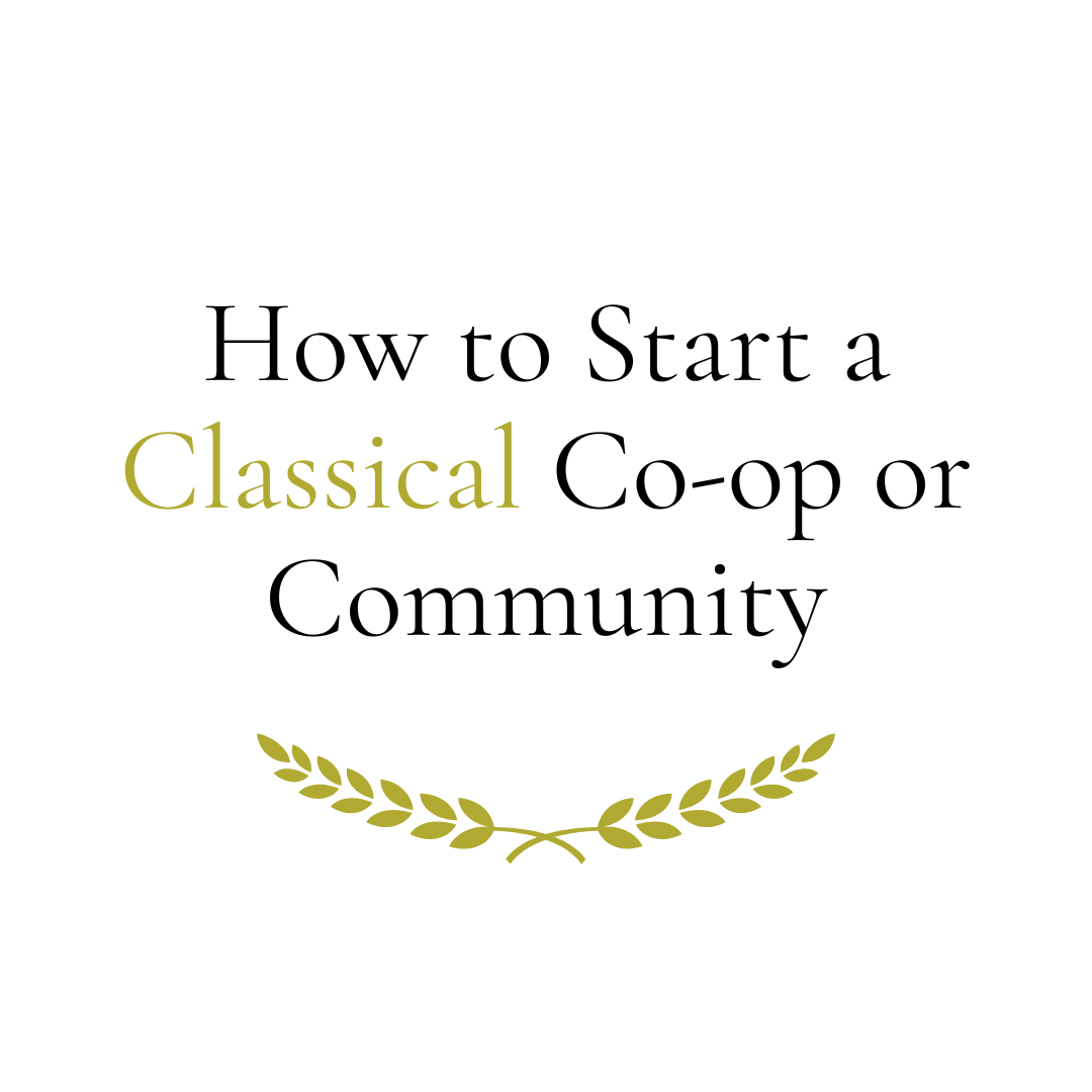 How to Start a Classical Co-op or Community